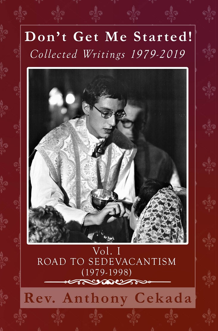 The Collected Writings of Fr. Anthony Cekada