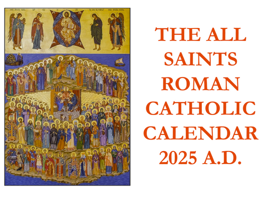 The All Saints Roman Catholic Calendar 2025 A.D.